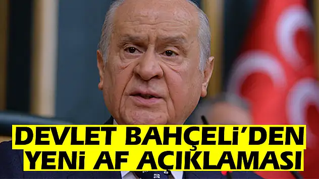 Devlet Bahçeli'den yeni af açıklaması