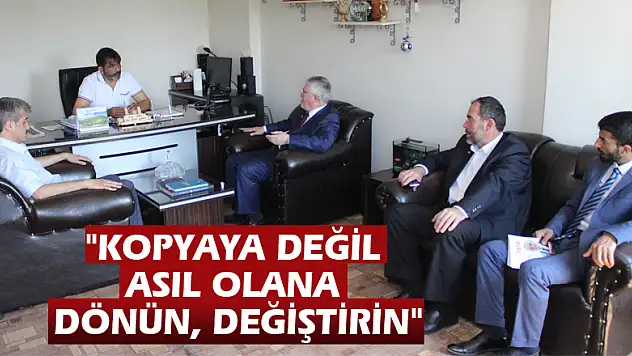 AKKİRAZ, 'KOPYAYA DEĞİL ASIL OLANA DÖNÜN, DEĞİŞTİRİN'