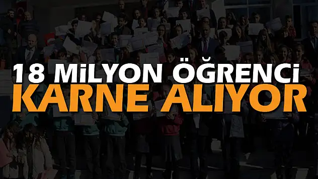 18 milyon öğrenci karne alıyor