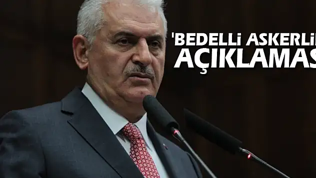 Başbakan'dan 'bedelli askerlik' açıklaması