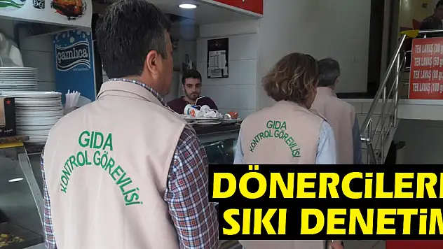 Dönercilere sıkı denetim
