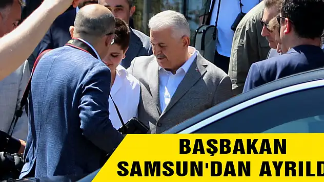  Başbakan Samsun'dan ayrıldı 