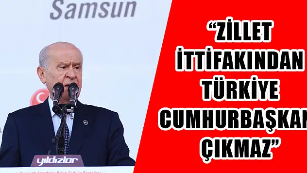 HP Lideri Bahçeli: 'Zillet ittifakından Türkiye Cumhurbaşkanı çıkmaz' 