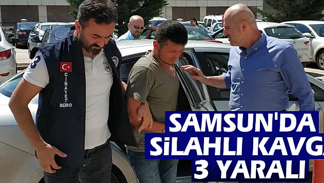 Samsun'da silahlı kavga: 3 yaralı