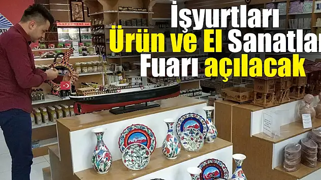 Samsun'da İşyurtları Ürün ve El Sanatları Fuarı açılacak 