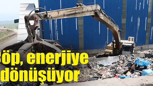 Çöp, enerjiye dönüşüyor 