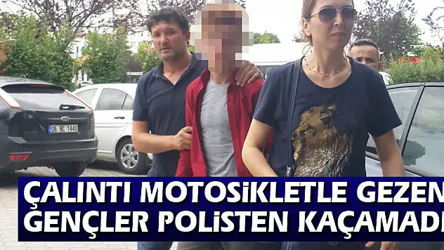 Çalıntı motosikletle gezen gençler polisten kaçamadı