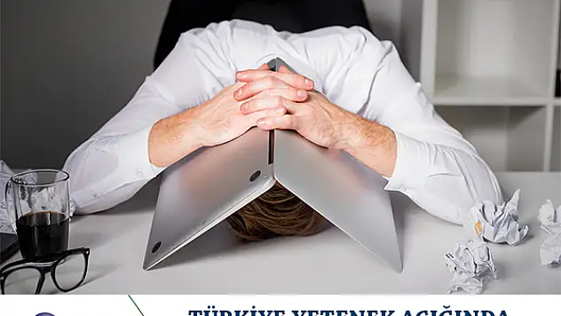 TÜRKİYE YETENEK AÇIĞINDA DÜNYADA ALTINCI SIRADA