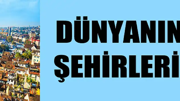 DÜNYANIN EN PAHALI ŞEHİRLERİ BELLİ OLDU