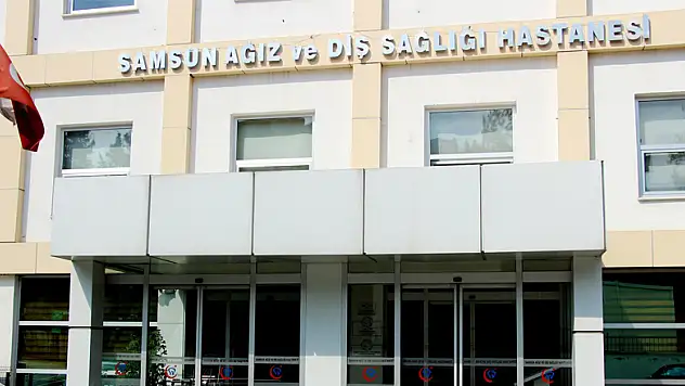 Samsun Ağız ve Diş Sağlığı Hastanesinde 6 ayda 210 bin hasta tedavi edildi 