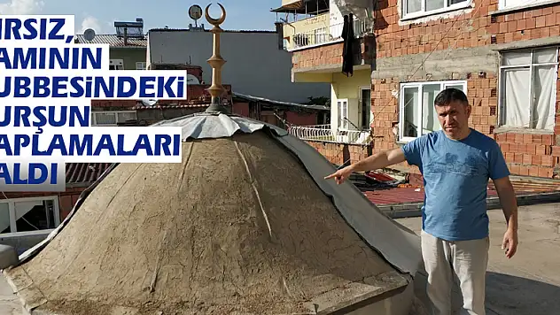 Hırsız, caminin kubbesindeki kurşun kaplamaları çaldı