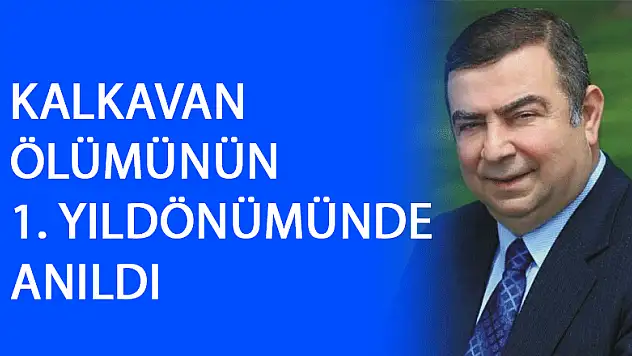 İhsan Kalkavan ölümünün 1. yıl dönümünde kabri başında anıldı 