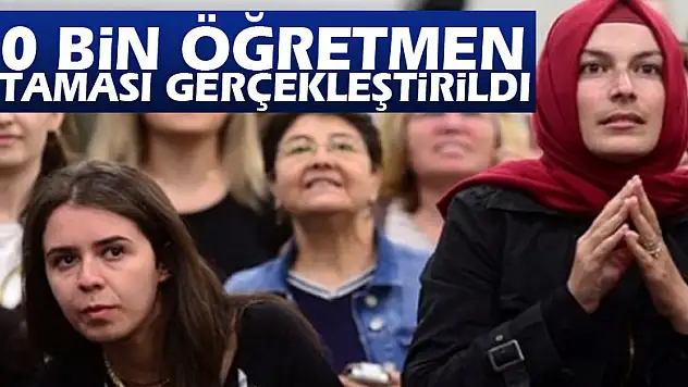 20 bin öğretmen ataması gerçekleştirildi