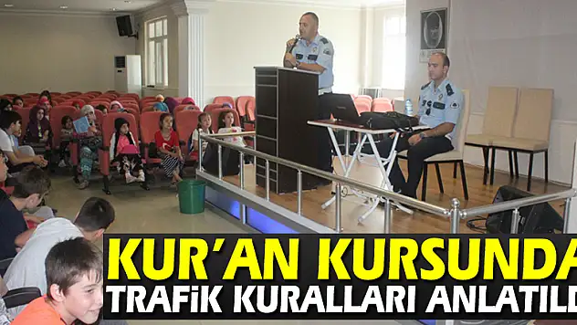 Kur'an kursunda trafik kuralları anlatıldı
