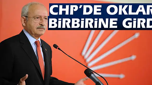 CHP'de oklar birbirine girdi