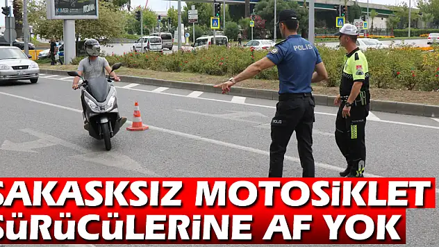 Samsun'da kasksız motosiklet sürücülerine af yok