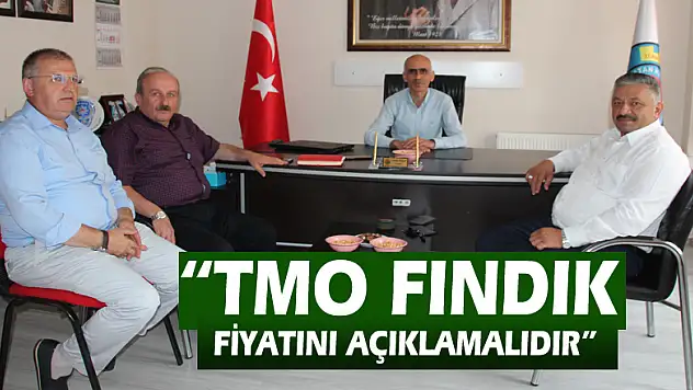  'TMO fındık fiyatını açıklamalıdır'