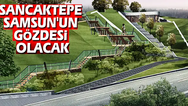 Sancaktepe Samsun'un gözdesi olacak