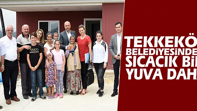 Tekkeköy Belediyesinden sıcacık bir yuva daha