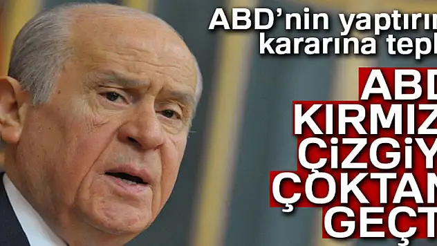 Bahçeli: 'ABD kırmızı çizgiyi çoktan geçti'