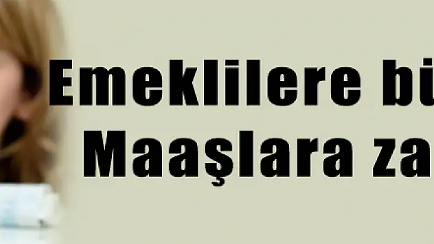 Emeklilere büyük müjde! Maaşlara zam geliyor...