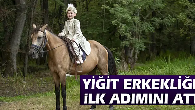 Yiğit erkekliğe ilk adımını attı