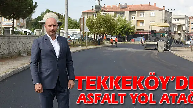 Tekkeköy'de Asfalt Yol Atağı