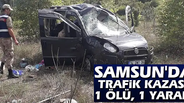 Samsun'da trafik kazası: 1 ölü, 1 yaralı