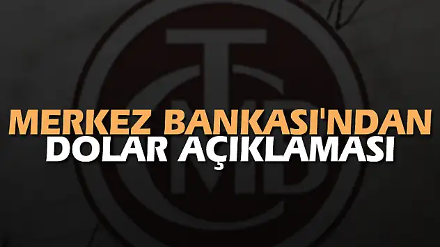 Merkez Bankası'ndan dolar açıklaması