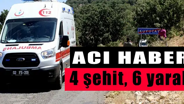 Adıyaman'da hain saldırı! 4 şehit, 6 yaralı