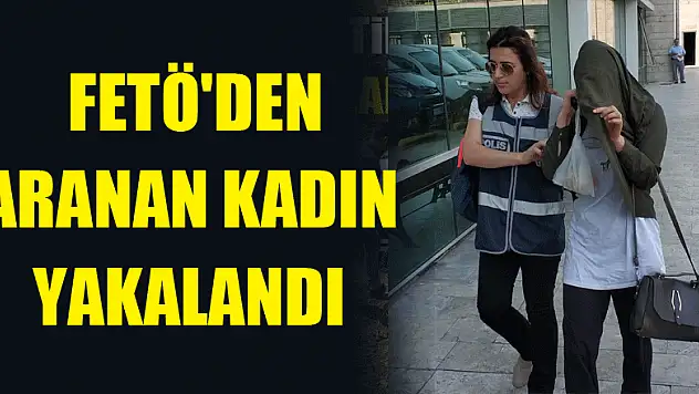 FETÖ'den aranan kadın Samsun'da yakalandı 