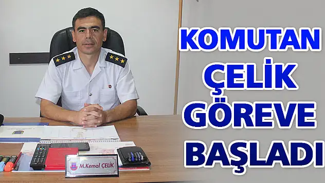 Yüzbaşı Çelik göreve başladı