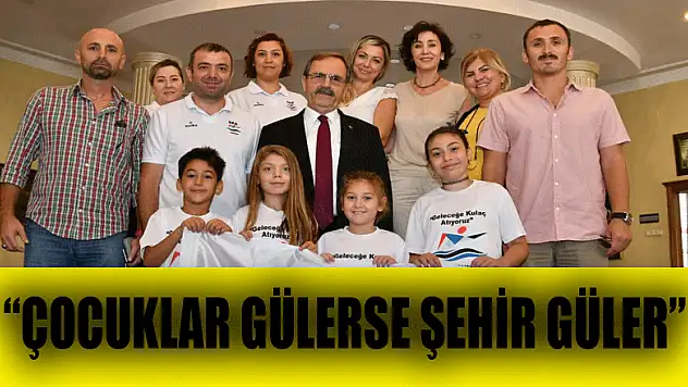 Başkan Şahin: 'Çocuklar gülerse şehir güler' 