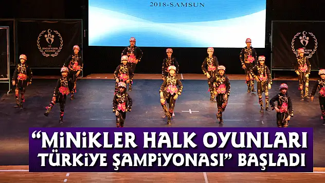  'Minikler Halk Oyunları Türkiye Şampiyonası' başladı
