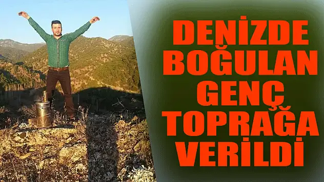 Samsun'da denizde boğulan genç toprağa verildi 