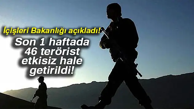 İçişleri Bakanlığı açıkladı! 4'ü sözde üst düzey 46 terörist etkisiz hale getirildi