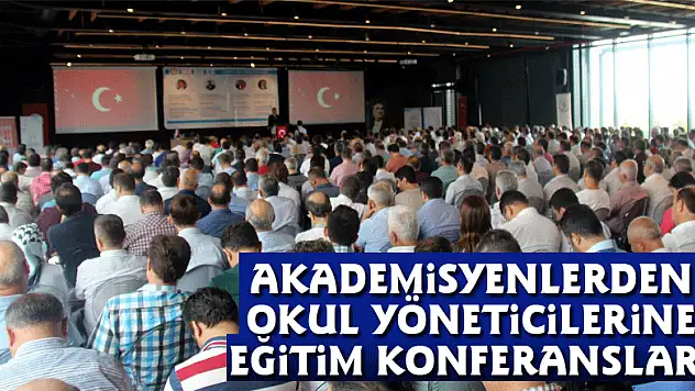 Akademisyenlerden okul yöneticilerine eğitim konferansları