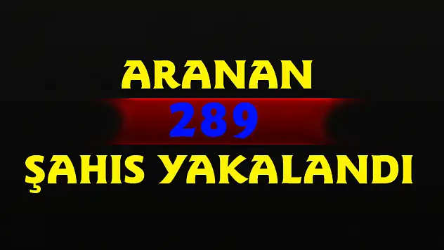 Samsun'da 289 aranan şahıs yakalandı