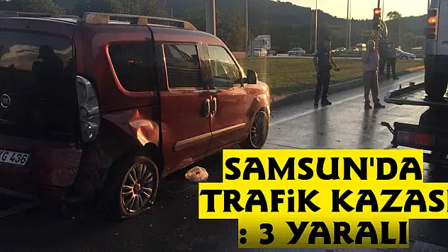Samsun'da trafik kazası: 3 yaralı