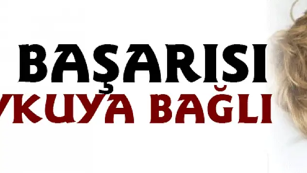 Eğitimin başarısı sağlıklı uykuya bağlı