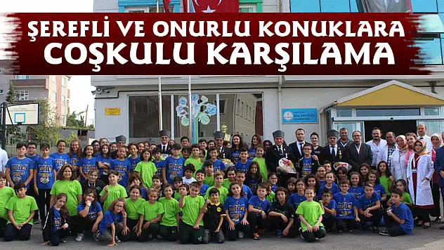 ŞEREFLİ VE ONURLU KONUKLARA COŞKULU KARŞILAMA