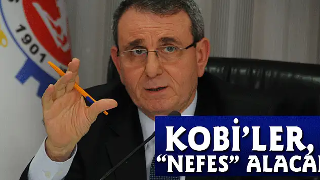 KOBİ'ler, 'Nefes' alacak