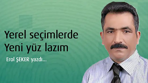 Yerel seçimlerde Yeni yüz lazım