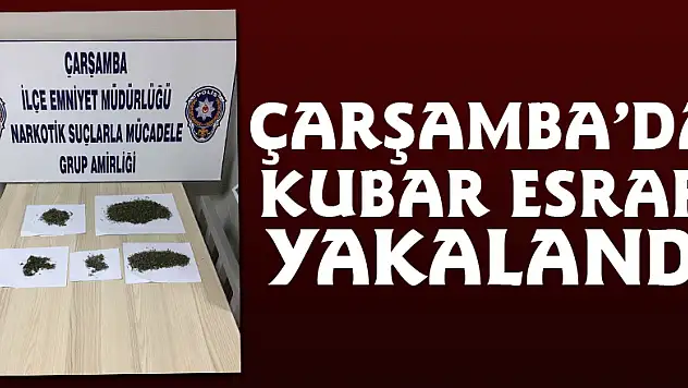 Çarşamba'da kubar esrar yakalandı