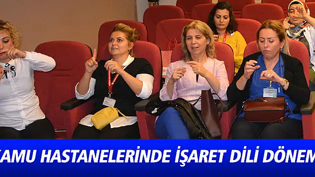 Kamu hastanelerinde işaret dili dönemi