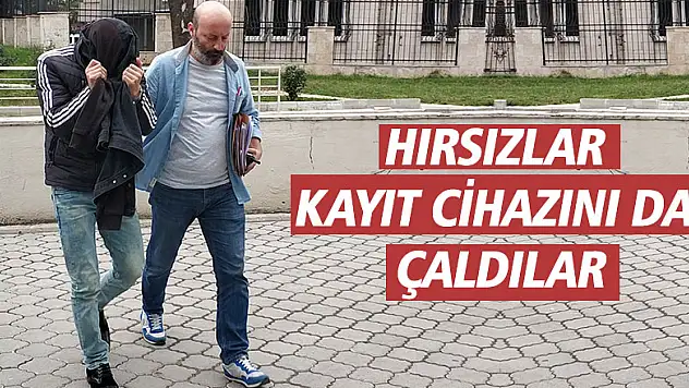 Hırsızlar kayıt cihazını da çaldılar