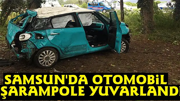 Samsun'da otomobil şarampole yuvarlandı: 1 ölü