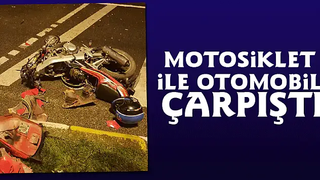 Motosiklet ile otomobil çarpıştı: 1 yaralı