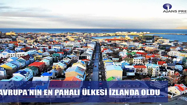AVRUPA'NIN EN PAHALI ÜLKESİ İZLANDA OLDU