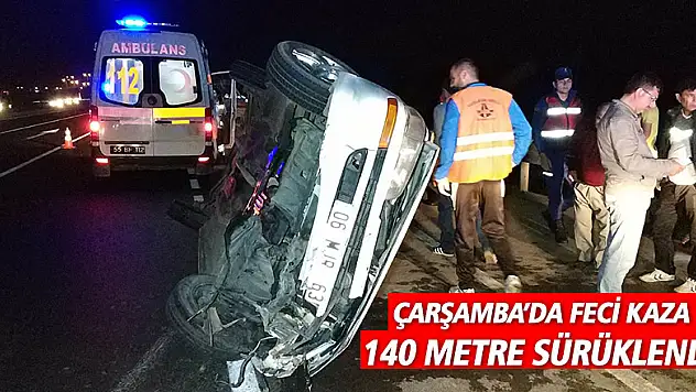 140 metre sürüklendi: 3 yaralı